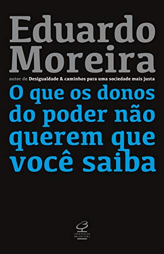 O que os Donos do Poder Não Querem que Você Saiba, de Eduardo Moreira