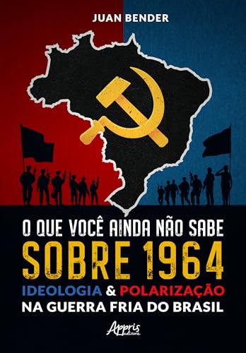 O que Você Ainda Não Sabe Sobre 1964, de Juan Bender