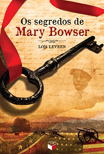 Os Segredos de Mary Bowser, de Lois Leveen