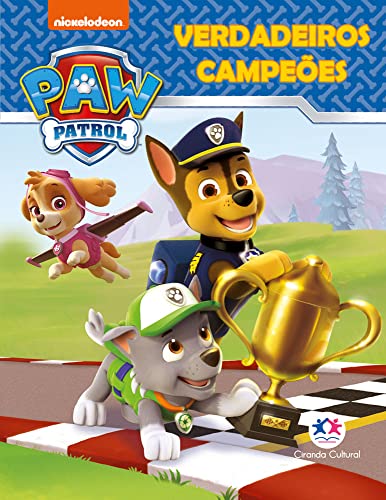 Patrulha Canina - Verdadeiros Campeões, de Ciranda Cultural