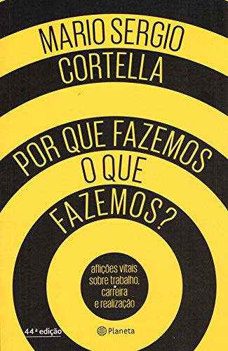 Por que Fazemos o que Fazemos?, de Mario Sergio Cortella