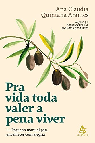 Pra Vida Toda Valer a Pena Viver, de Ana Claudia Quintana Arantes