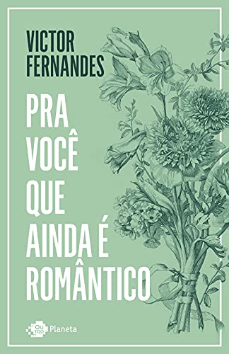 Pra Você que Ainda É Romântico, de Victor Fernandes