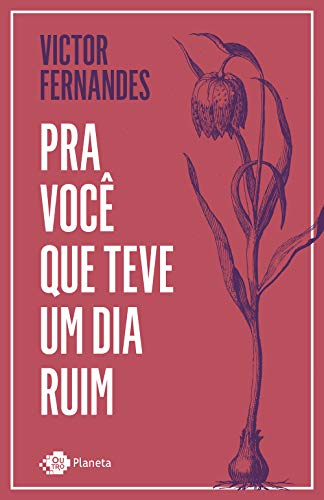 Pra Você que Teve Um Dia Ruim, de Victor Fernandes