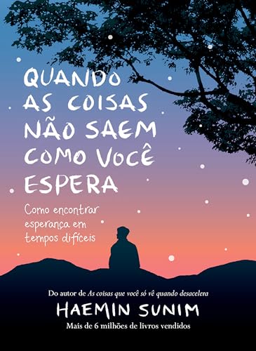 Quando as Coisas Não Saem Como Você Espera, de Haemin Sunim