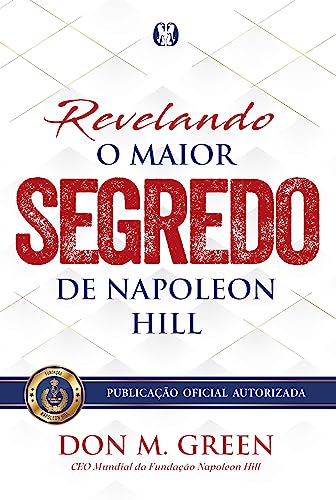 Revelando o Maior Segredo de Napoleon Hill, de Napoleon Hill