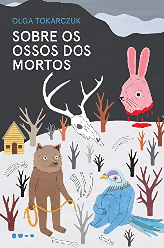 Sobre os Ossos dos Mortos, de Olga Tokarczuk