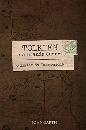 Tolkien e a Grande Guerra, de John Garth