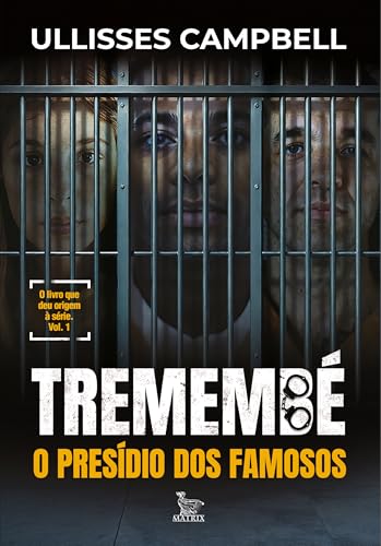 Tremembé - o Presídio dos Famosos, de Ullisses Campbell