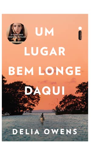 Um Lugar Bem Longe Daqui, de Delia Owens