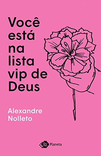 Você Está na Lista Vip de Deus, de Alexandre Nolletto