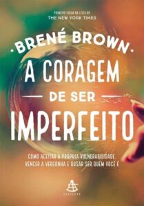 A Coragem de Ser Imperfeito, de Brené Brown