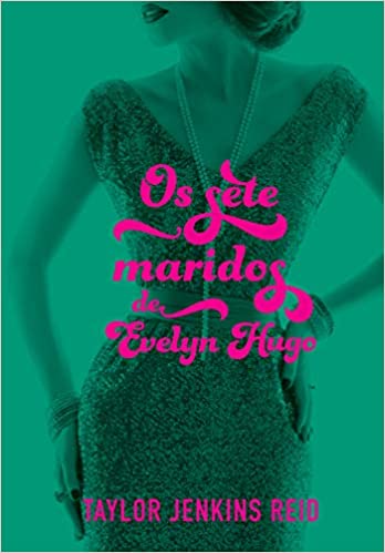 Os sete maridos de Evelyn Hugo, de Taylor Reid